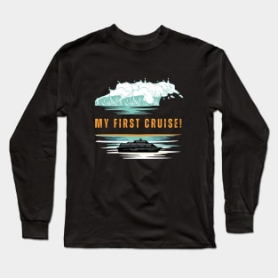 Ocean Waves My first cruise! Long Sleeve T-Shirt